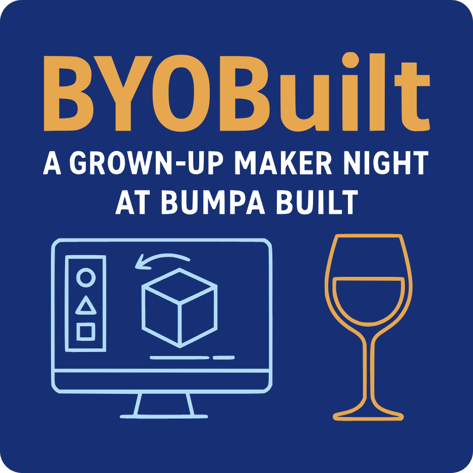 BYOBuilt: A Grown-Up Maker Night at Bumpa Built
